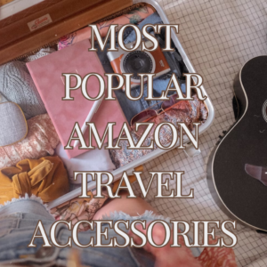 7 Most Popular Amazon Travel Accessories in 2024